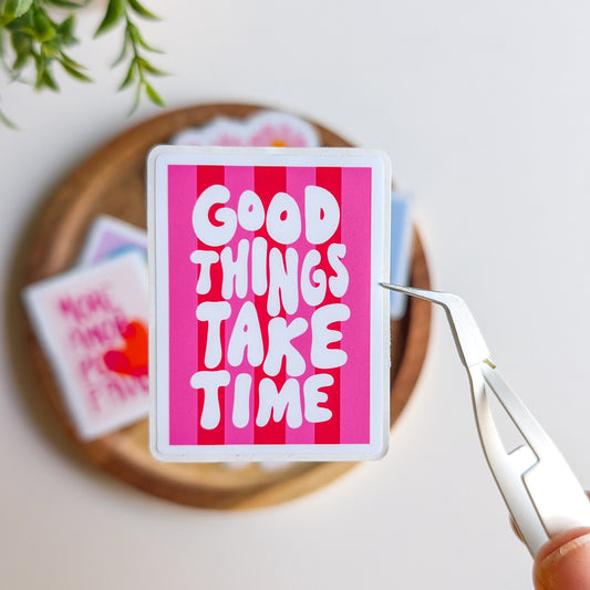 Sticker – Good things take time