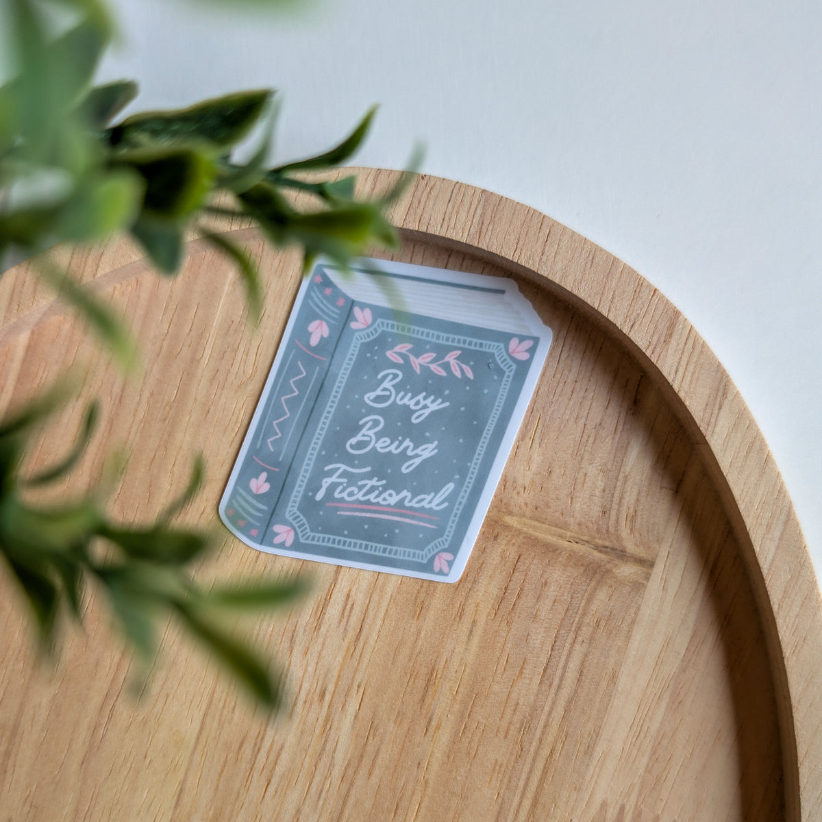 Sticker – Busy being fictional