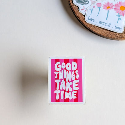 Sticker – Good things take time